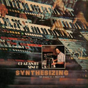 SINGH, CHARANJIT - SYNTHESIZING: TEN RAGAS TO A DISCOBEAT