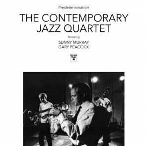 CONTEMPORARY JAZZ QUARTET + SUNNY MURRAY & GARY PEACOCK - PREDETERMINATION