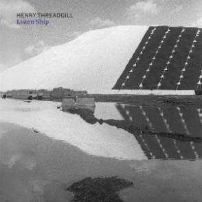 THREADGILL, HENRY - LISTEN SHIP