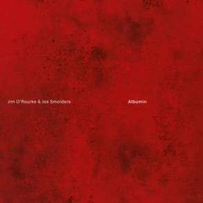 O'ROURKE, JIM & JOS SMOLDERS - ALBUMIN