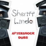 SHERIFF LINDO - AFTERSHOCK DUBS